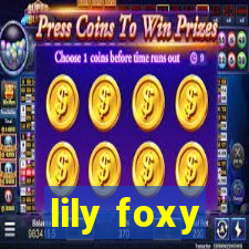 lily foxy